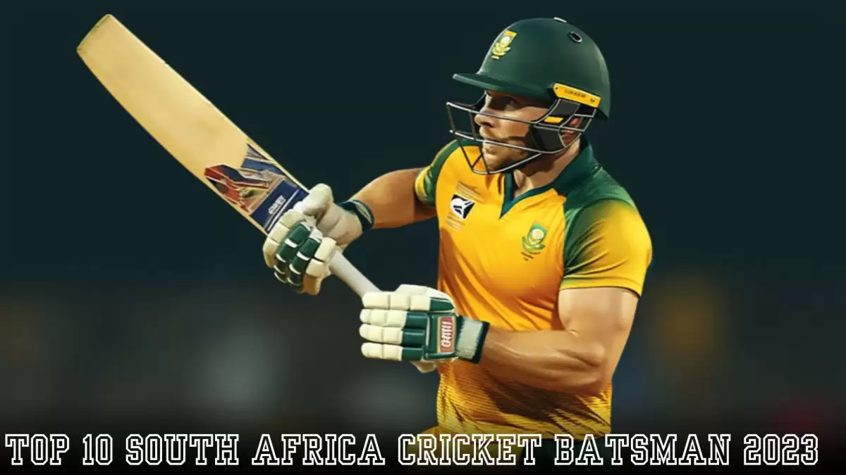 Top 10 South Africa Cricket Batsman 2023 - Know the Prowess