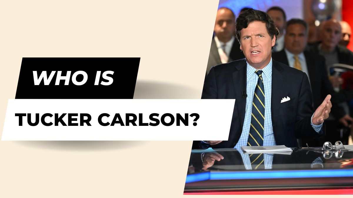 Who is Tucker Carlson?
