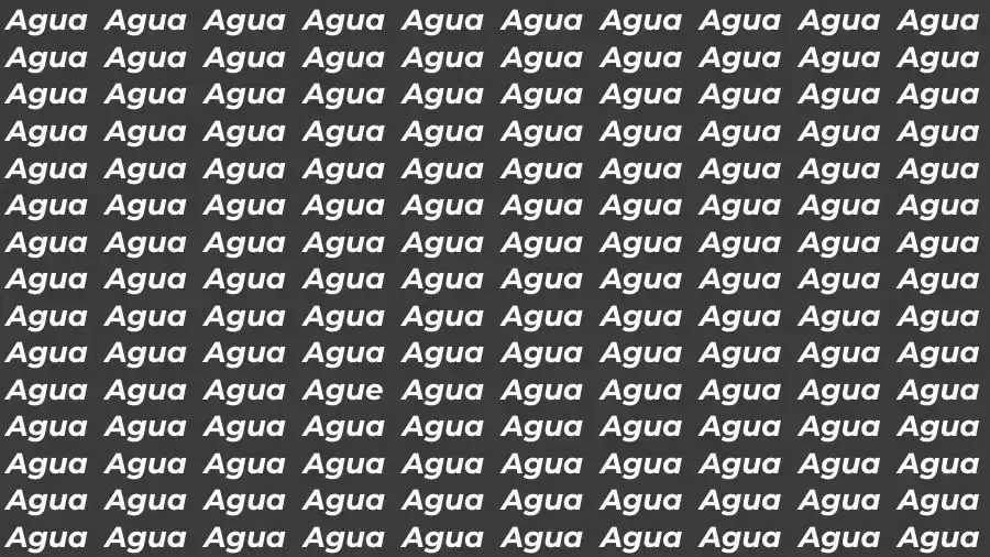 Observation Skill Test: If you have Eagle Eyes find the Word Ague among Agua in 12 Secs