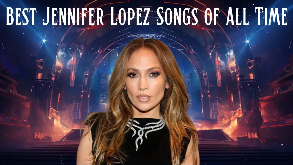 Best Jennifer Lopez Songs of All Time - Top 10 Harmony & Rhythm