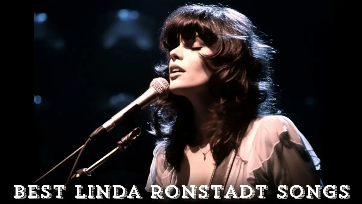 Best Linda Ronstadt Songs - Top 10 Timeless Artistry