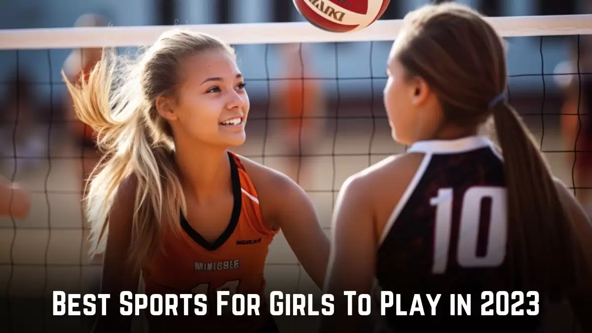 Best Sports For Girls To Play in 2023 - Top 10 Fueling Ambition