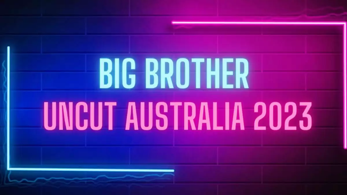 Big Brother Uncut Australia 2023, Who Has Left Big Brother Australia 2023?