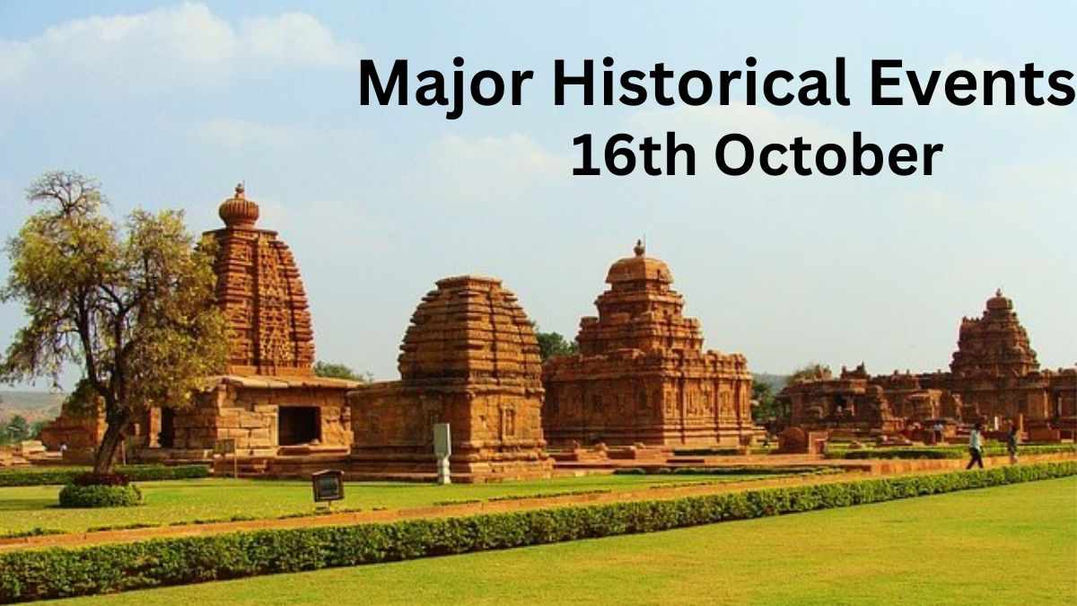 List of Major Historical Events for 16th October