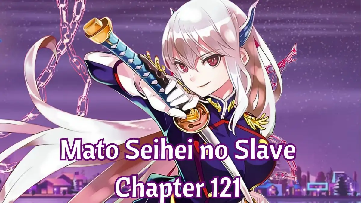 Mato Seihei no Slave Chapter 121 Release Date, Spoiler, Raw Scan, Where to Read Mato Seihei no Slave Chapter 121?