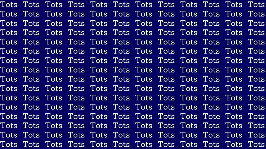 Observation Skill Test: If you have Sharp Eyes find the Word Tote among Tots in 10 Secs