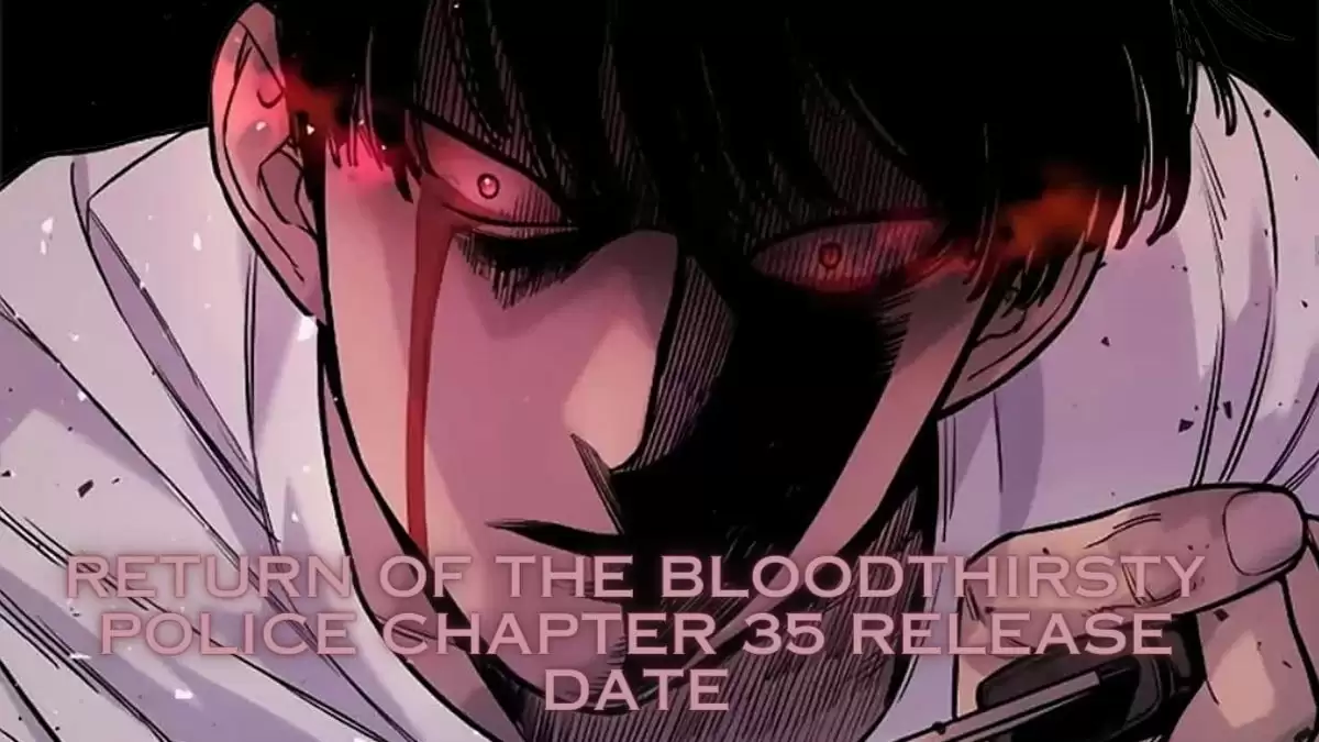 Return Of The Bloodthirsty Police Chapter 35 Raw Scan, Release Date, Recap, and More