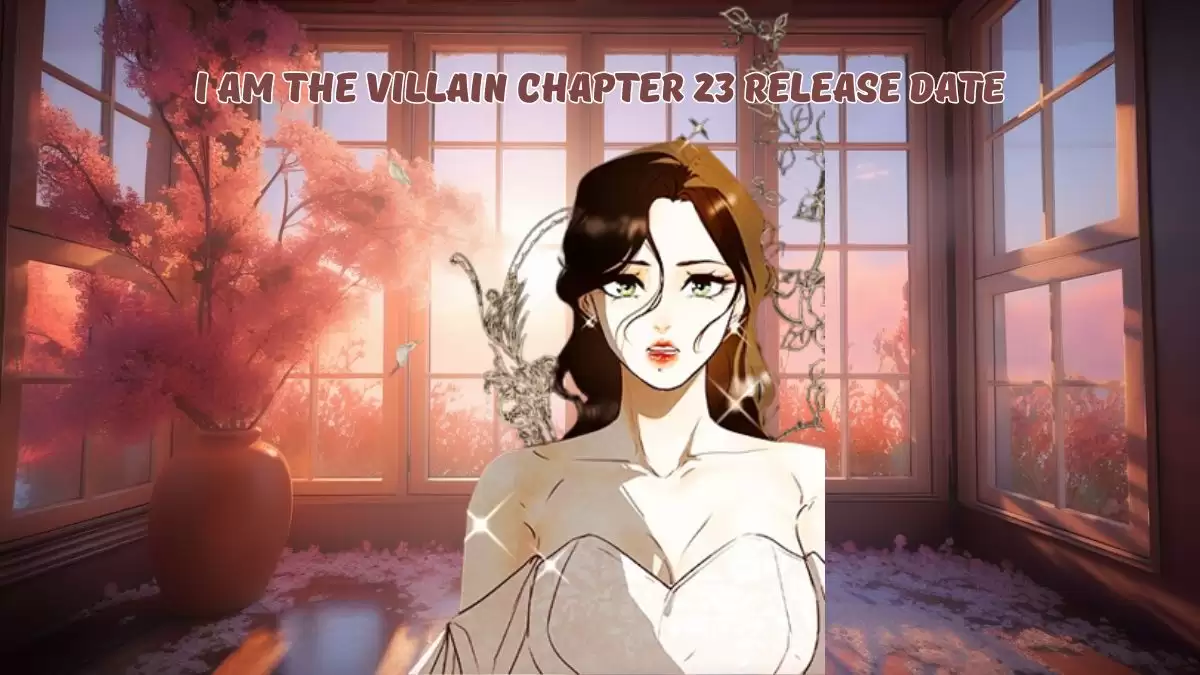 I Am The Villain Chapter 23 Release Date, Spoiler, Recap, Raw Scan, and More