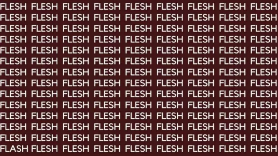 Observation Brain Test: If You Have Eagle Eyes Find The Word Flash Among Flesh