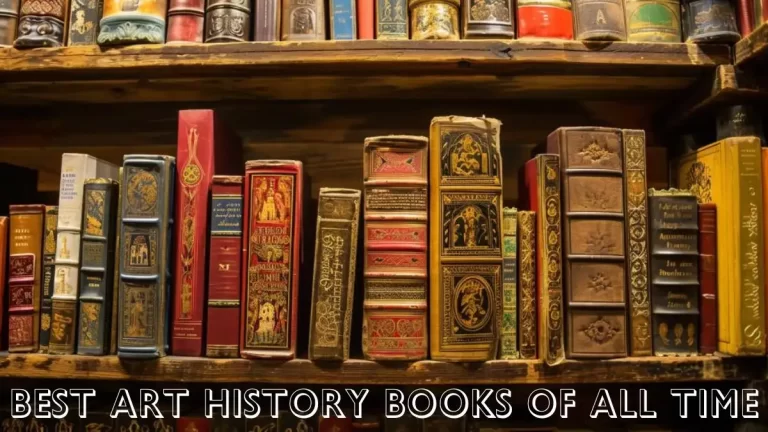 Best Art History Books of All Time - Top 10 Intellectual Exploration