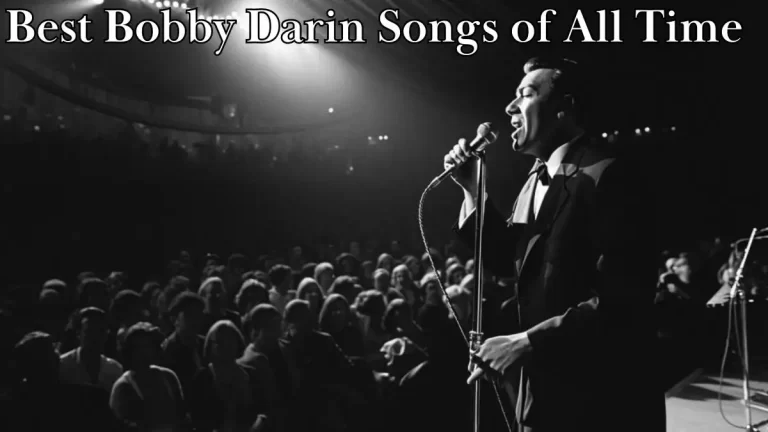 Best Bobby Darin Songs of All Time - Top 10 Timeless Charms