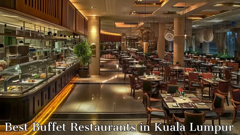 Best Buffet Restaurants in Kuala Lumpur - Top 10 Dining Excellence