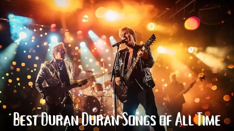Best Duran Duran Songs of All Time - Top 10 Musical Time Capsules
