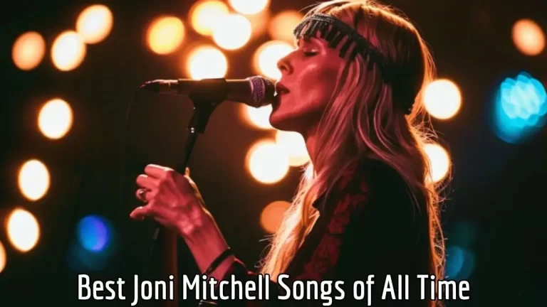 Best Joni Mitchell Songs of All Time - Top 10 Timeless Tracks