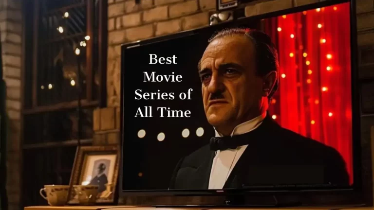 Best Movie Series of All Time - Top 10 Cinematic Epics