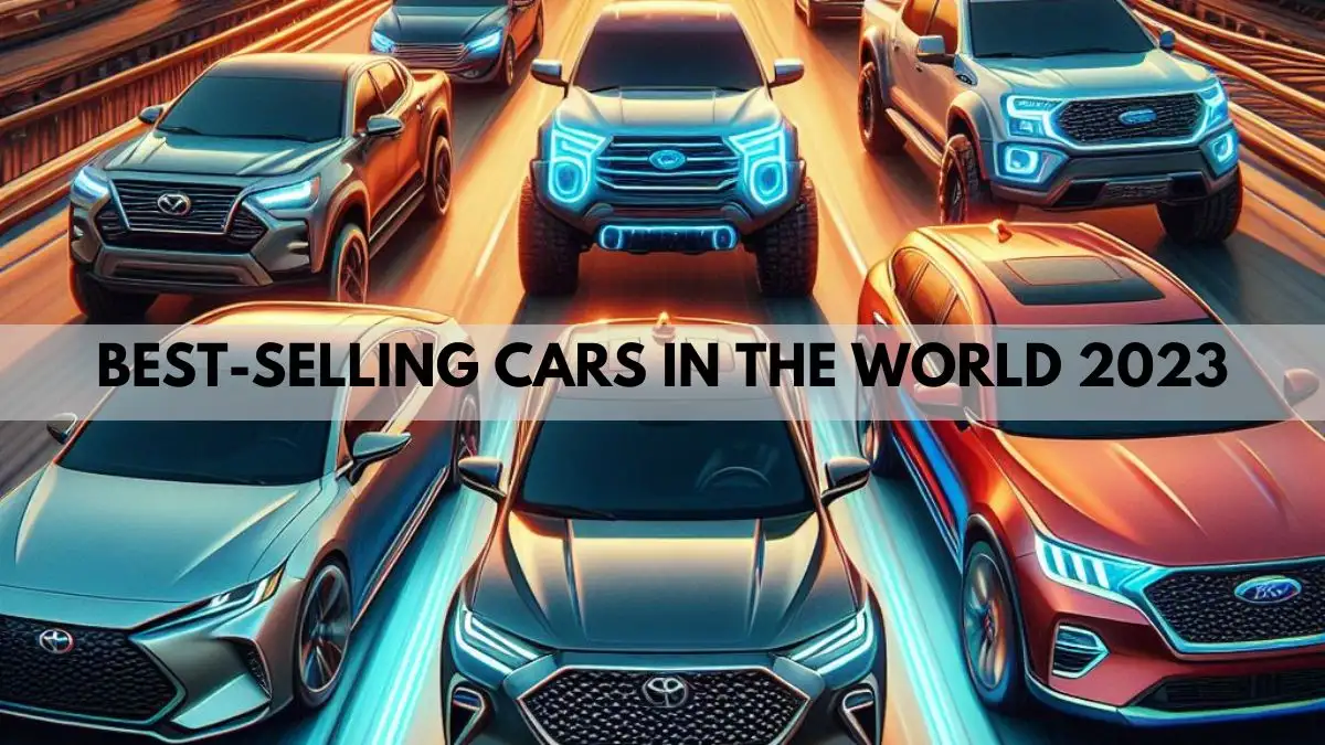 Best-Selling Cars in the World 2023 - Top 10 Driving Excellence