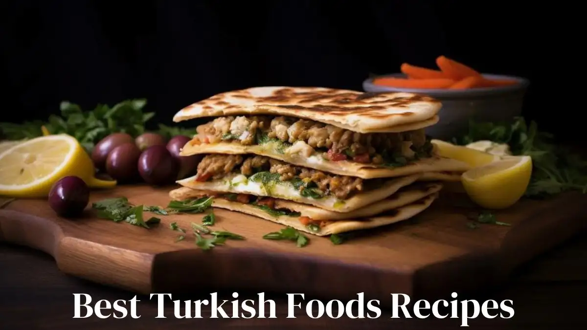 Best Turkish Foods Recipes to Savor - Top 10 Culinary Delights