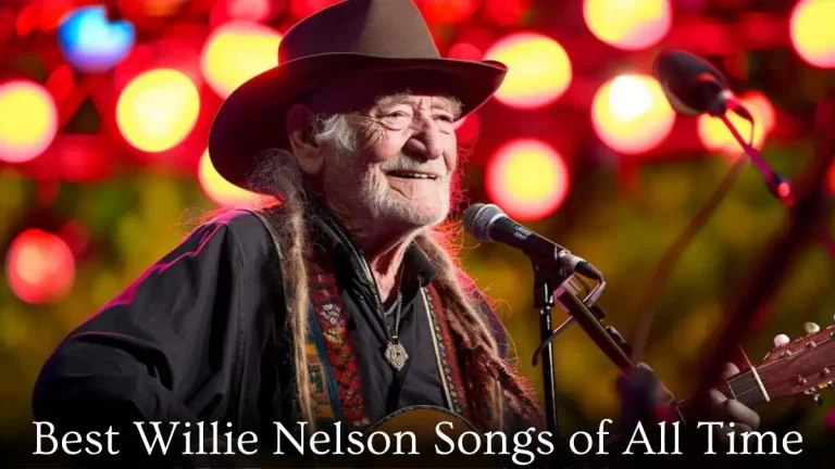 Best Willie Nelson Songs of All Time - Top 10 Timeless Companions