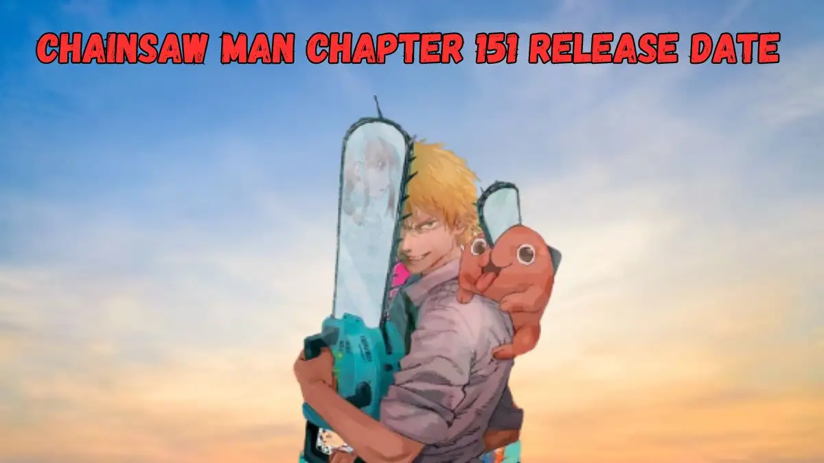 Chainsaw Man Chapter 151 Release Date, Spoilers, Countdown, and Where to Read Chainsaw Man Chapter 151?