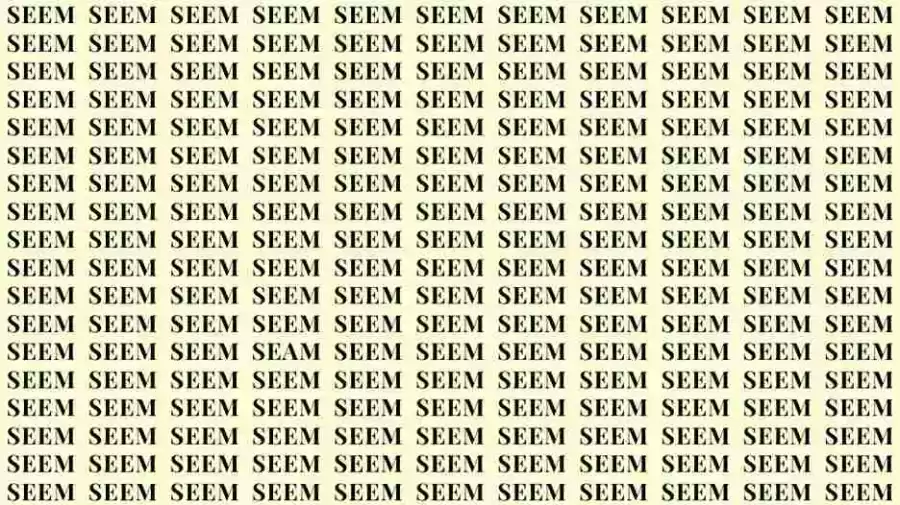 Optical Illusion: If you have Hawk Eyes Find the Word Seam among Seem in 6 Seconds?