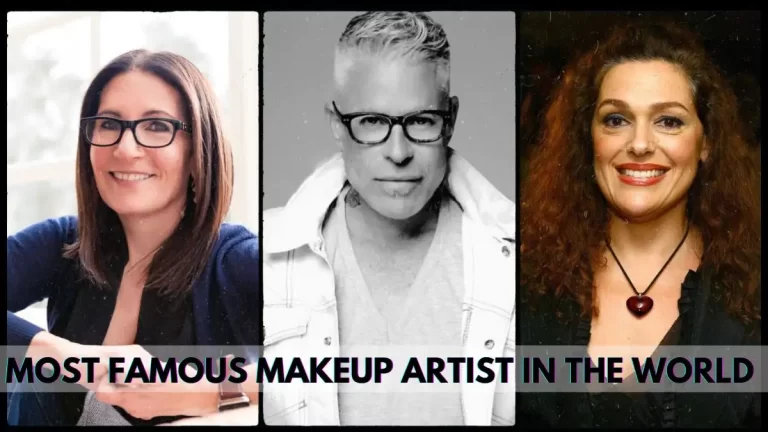 Most Famous Makeup Artist in the World  - Top 10 Behind Every Iconic look