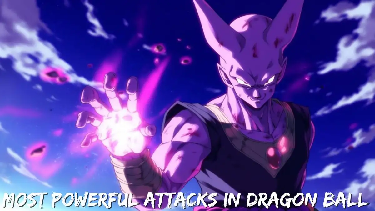 Most Powerful Attacks in Dragon Ball  - Top 10 Anime Excellence