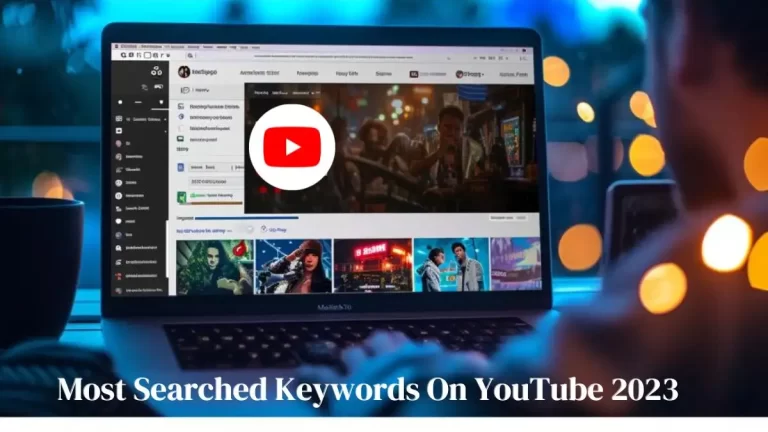 Most Searched Keywords On YouTube 2023 - Top 10 Internet Curiosity