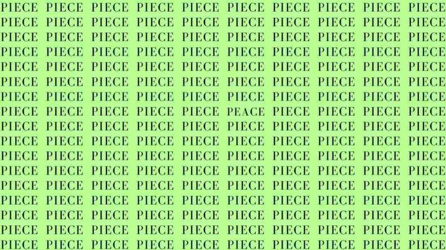 Optical Illusion Test: If you have Eagle Eyes find the Word Peace among Piece in 10 Secs