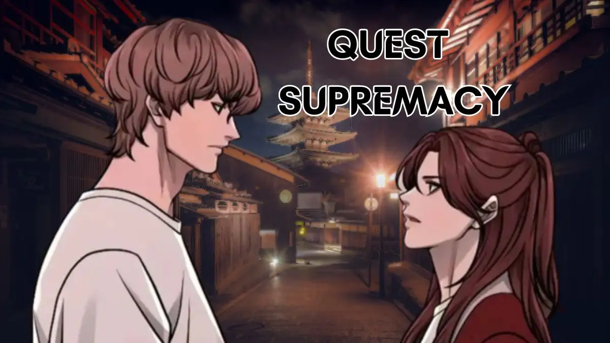 Quest Supremacy Chapter 116 Spoilers, Release Date, Raw Scan, and More