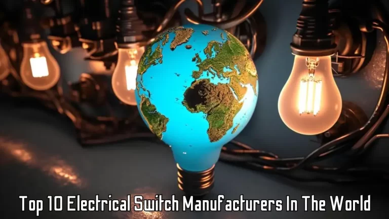 Top 10 Electrical Switch Manufacturers in The World - Empowering Connectivity