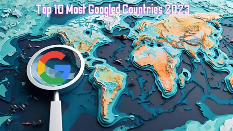 Top 10 Most Googled Countries 2023 - Search Trends Decoded