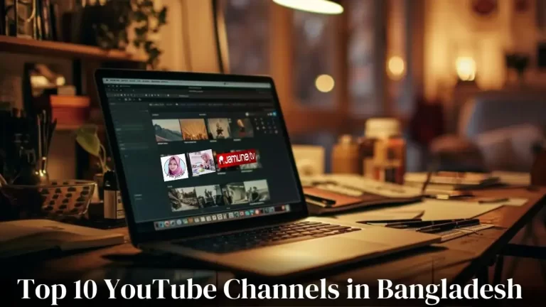 Top 10 YouTube Channels in Bangladesh - Know the Trendsetters