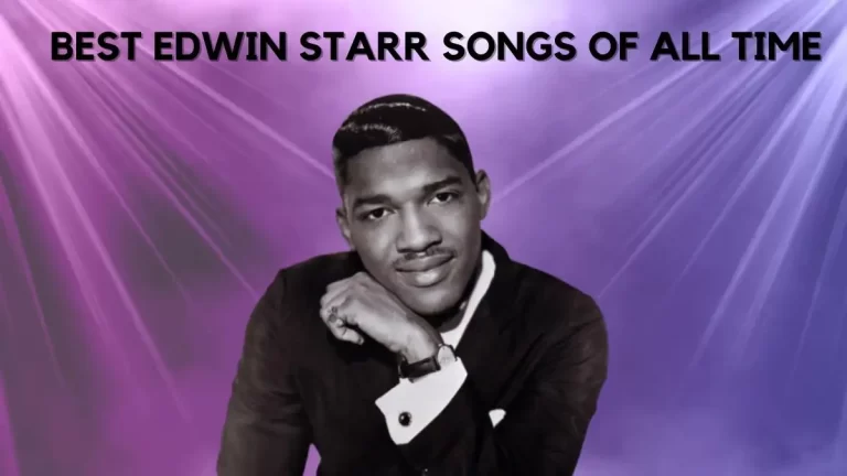 Best Edwin Starr Songs of All Time - Top 10 Timeless Anthem