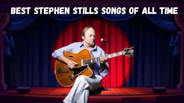 Best Stephen Stills Songs of All Time - Top 10 Harmonies and Heritage