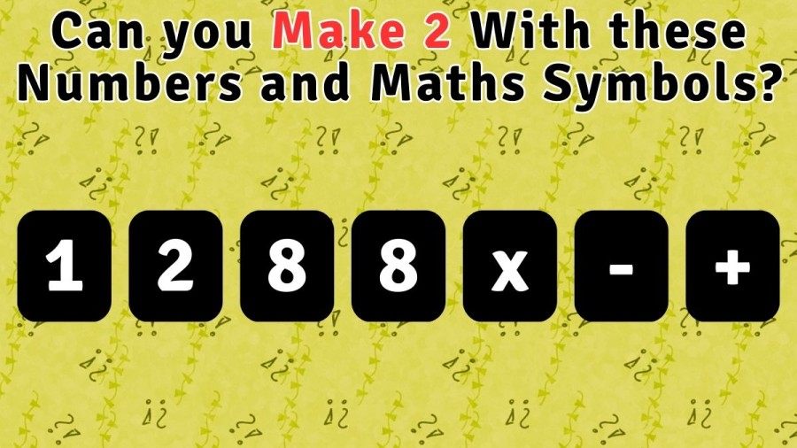 Brain Teaser: Can you Make 2 With these Numbers and Maths Symbols?