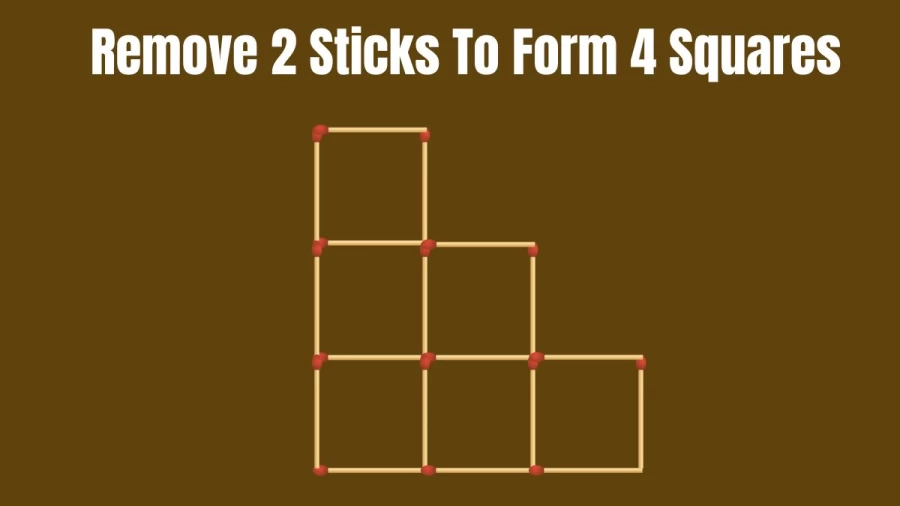 Brain Teaser: Remove 2 Matchsticks To Form 4 Squares I Tricky Matchstick Puzzle