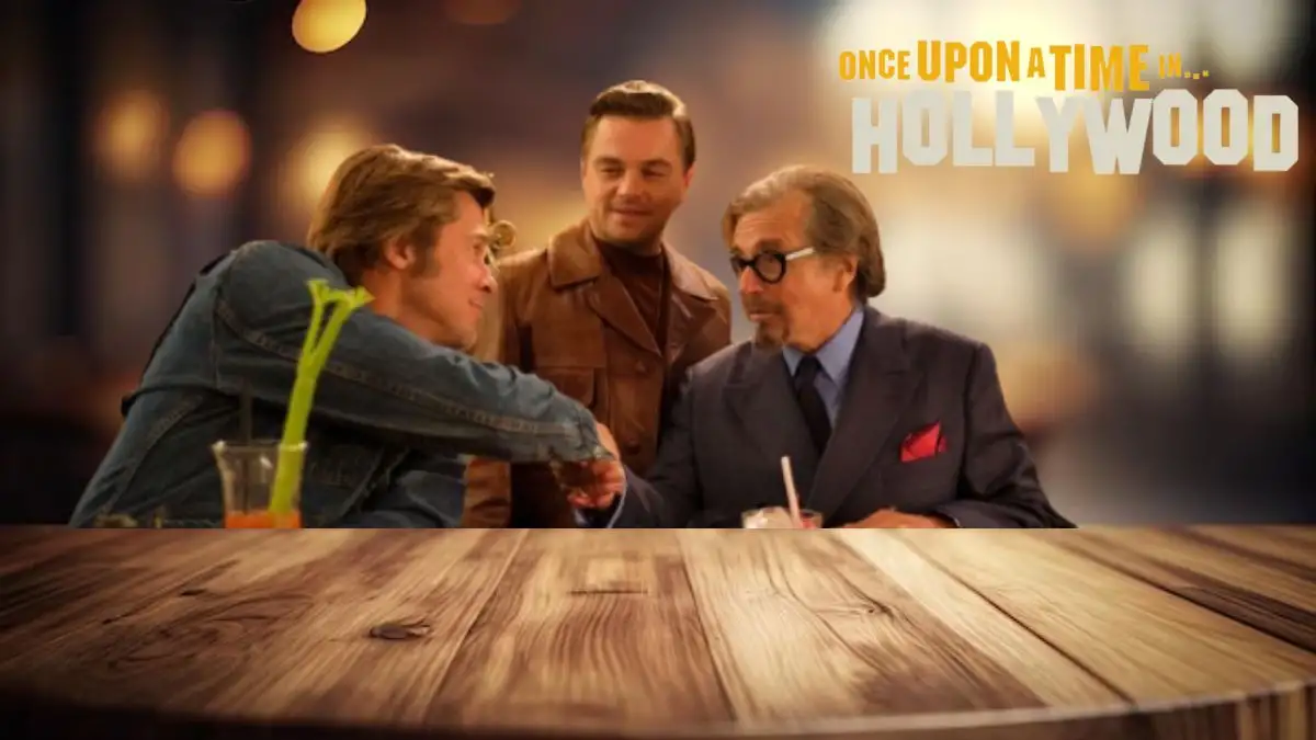 Once Upon A Time in Hollywood Ending Explained, Release Date, Cast, Plot, Summary, Review, Where To Watch