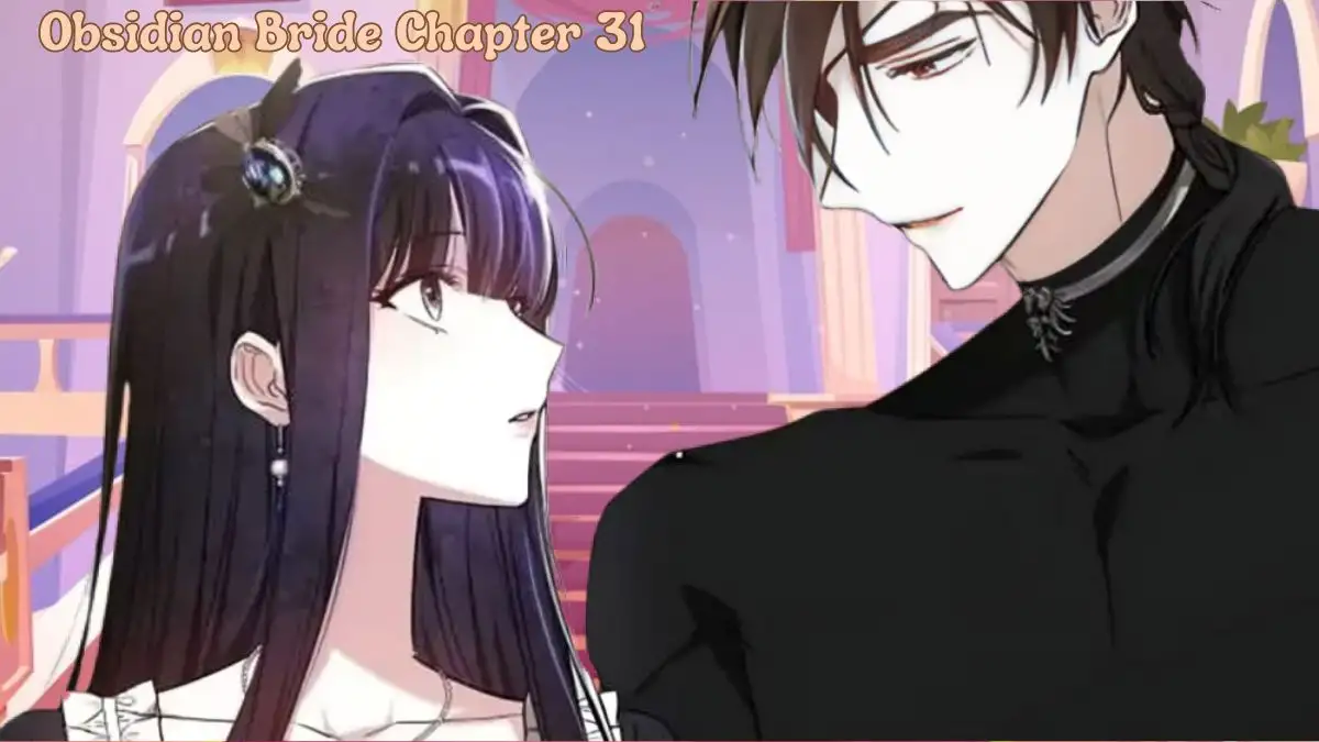 Obsidian Bride Chapter 31 Spoiler, Release Date, Recap, Countdown, Raw Scan, and More