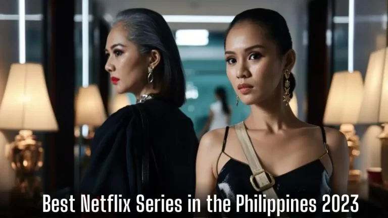 Top 10 Best Netflix Series in the Philippines 2023 - A Streaming Delight!