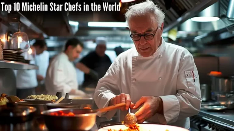 Top 10 Michelin Star Chefs in the World - Discover the Cooking Prowess