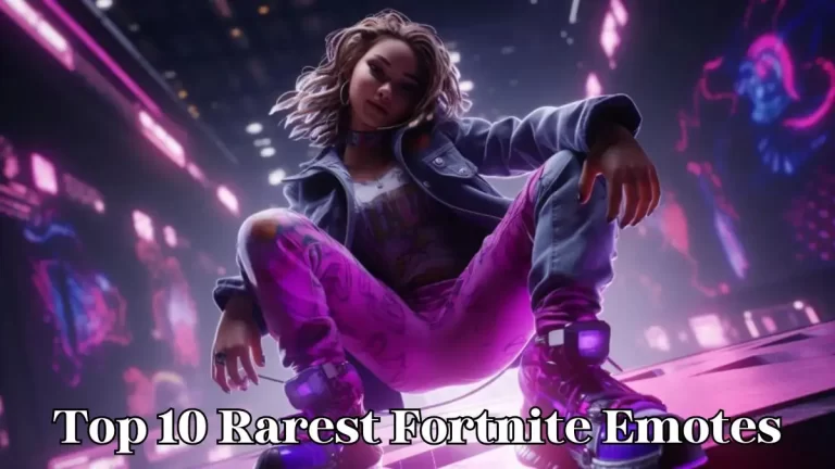 Top 10 Rarest Fortnite Emotes For Your Exciting Gameplay