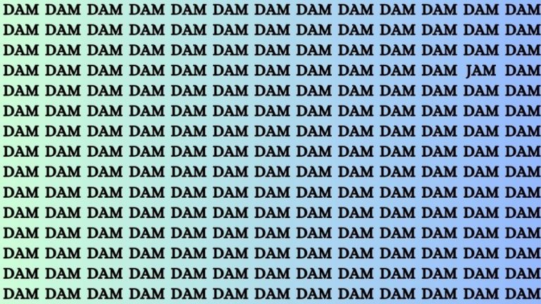Brain Teaser: If you have Eagle Eyes Find the Word Jam among Dam in 12 Secs