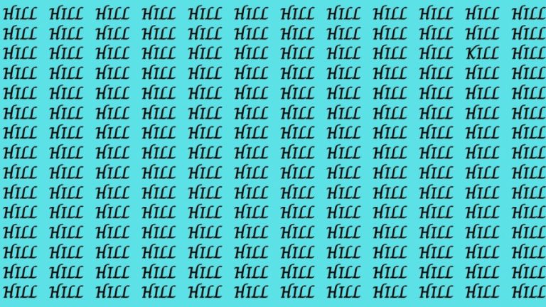 Brain Test: If you have Eagle Eyes Find the Word Kill among Hill in 15 Secs