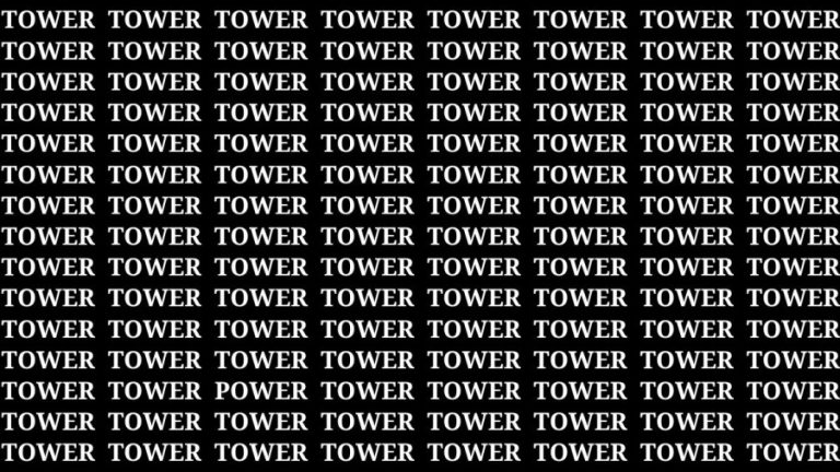 Brain Teaser: If you have Hawk Eyes Find the Word Power among Tower in 15 Secs