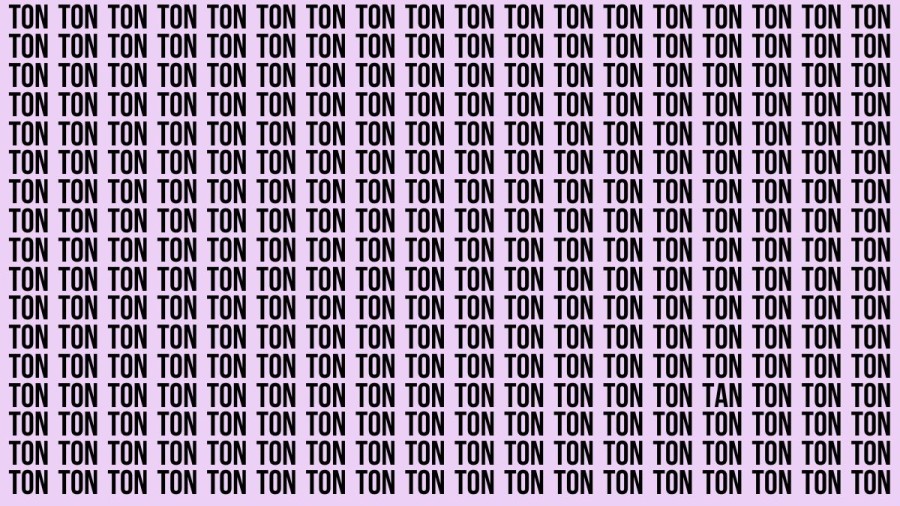 Brain Teaser: If you have Hawk Eyes Find the Word Tan among Ton In 15 Secs