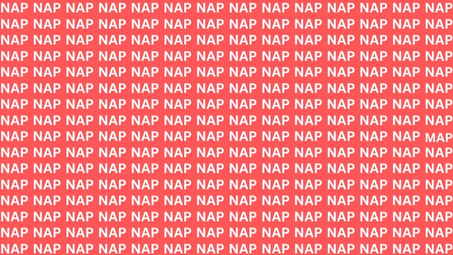 Observation Skill Test: If you have Eagle Eyes Find the word MAP among NAP in 11 Secs