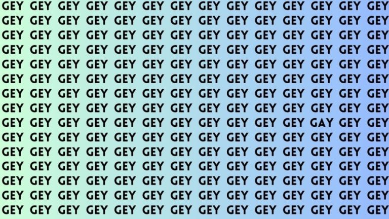 Brain Test: If you have Eagle Eyes Find the word Gay among Gey in 15 Secs