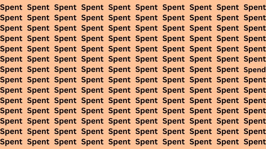 Observation Skills Test : If you have Sharp Eyes Find the word Spent among Spend in 14 Secs