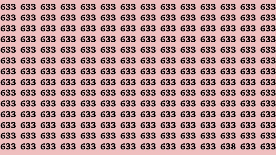 Observation Brain Test: If you have Sharp Eyes Find the Number 633 among 638 in 20 Secs