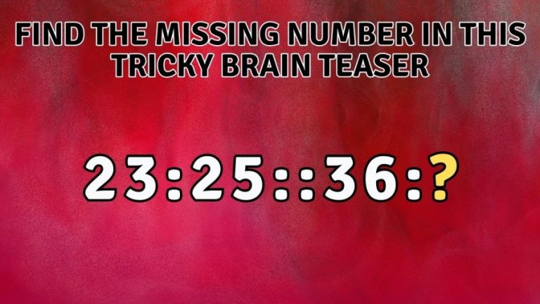 23:25::36:? Find the Missing Number in this Tricky Brain Teaser